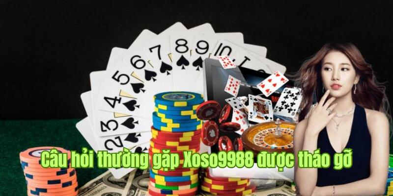 Câu hỏi thường gặp Xoso9988 được tháo gỡ