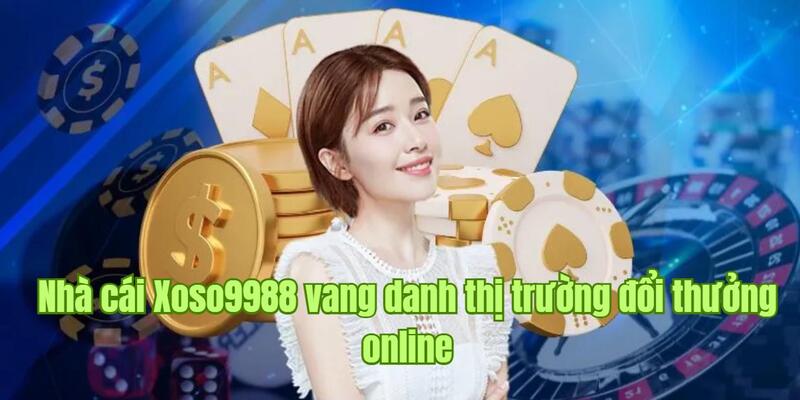 Nhà cái Xoso9988 vang danh thị trường đổi thưởng online